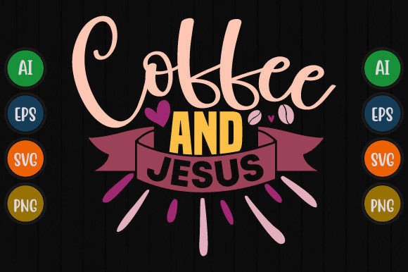 Coffee and Jesus Typography T-Shirt Designs