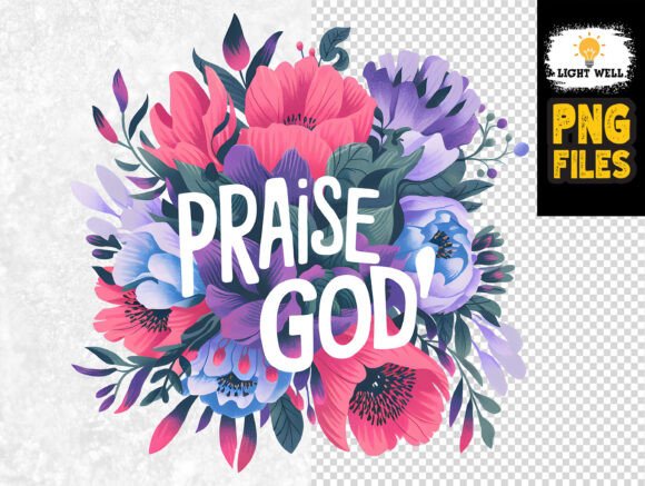 Floral Christian Praise God Design PNG for T-Shirt Designs