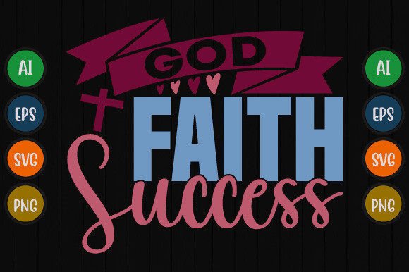 God Faith Success Religious Jesus Tee T-Shirt Designs