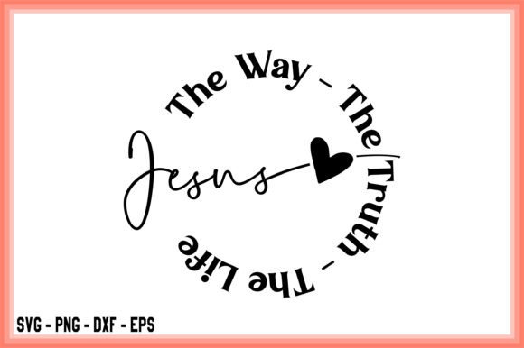 Jesus the Way the Truth the Life Floral T-Shirt Designs