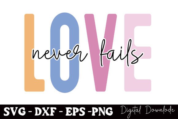 Love Never Fails SVG, Christian SVG PNG