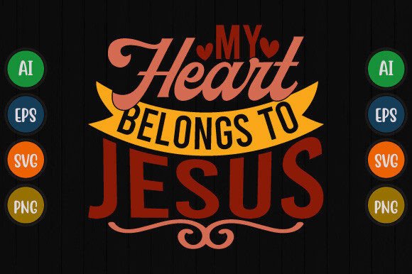 My Heart Belongs to Jesus Graphic Design